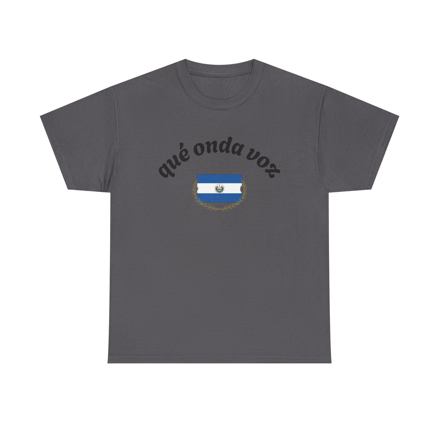 Qué Onda Voz El Salvador T-Shirt | Camiseta Salvadoreña con Bandera