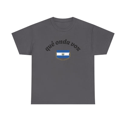 Qué Onda Voz El Salvador T-Shirt | Camiseta Salvadoreña con Bandera