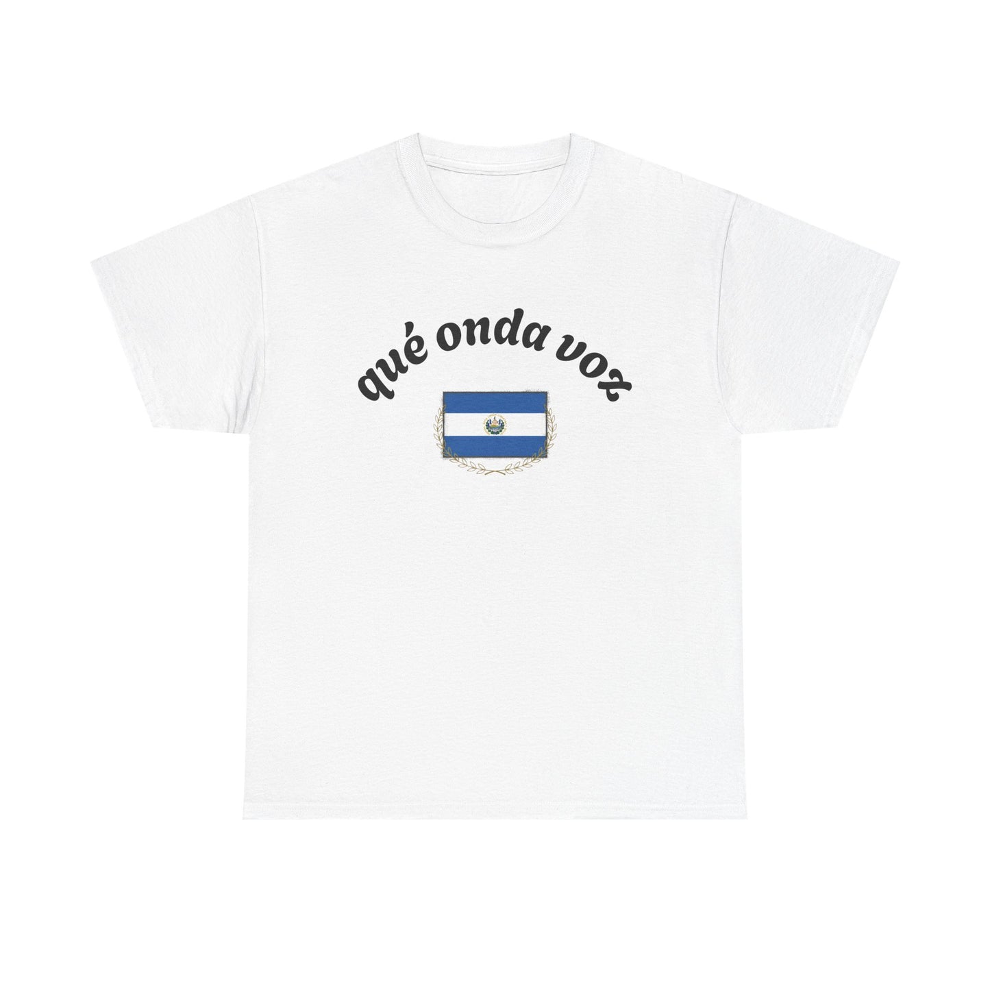Qué Onda Voz El Salvador T-Shirt | Camiseta Salvadoreña con Bandera