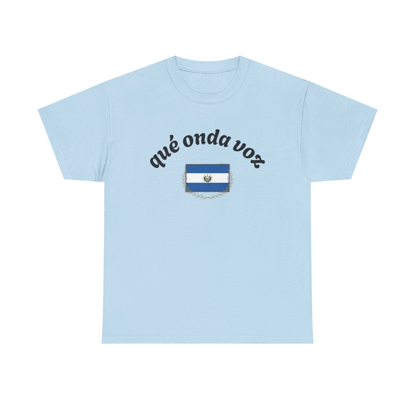 Qué Onda Voz El Salvador T-Shirt | Camiseta Salvadoreña con Bandera