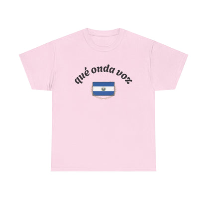 Qué Onda Voz El Salvador T-Shirt | Camiseta Salvadoreña con Bandera