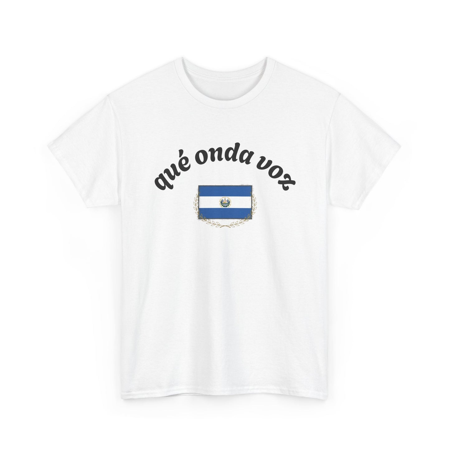 Qué Onda Voz El Salvador T-Shirt | Camiseta Salvadoreña con Bandera