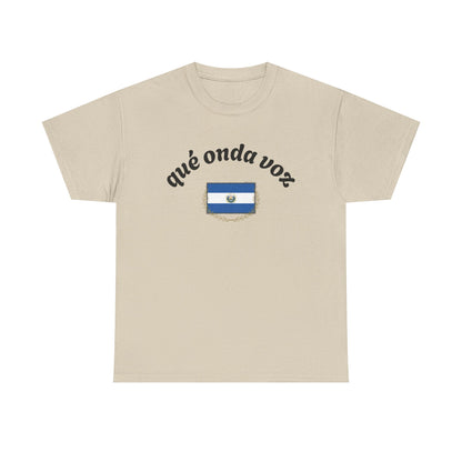 Qué Onda Voz El Salvador T-Shirt | Camiseta Salvadoreña con Bandera