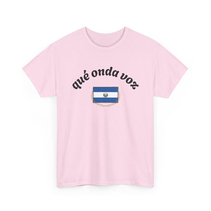 Qué Onda Voz El Salvador T-Shirt | Camiseta Salvadoreña con Bandera