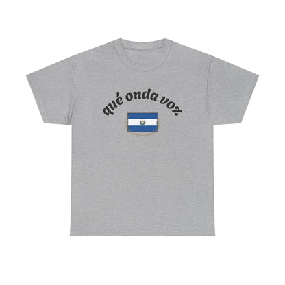 Qué Onda Voz El Salvador T-Shirt | Camiseta Salvadoreña con Bandera