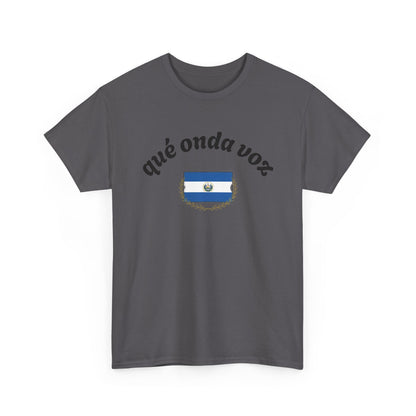 Qué Onda Voz El Salvador T-Shirt | Camiseta Salvadoreña con Bandera
