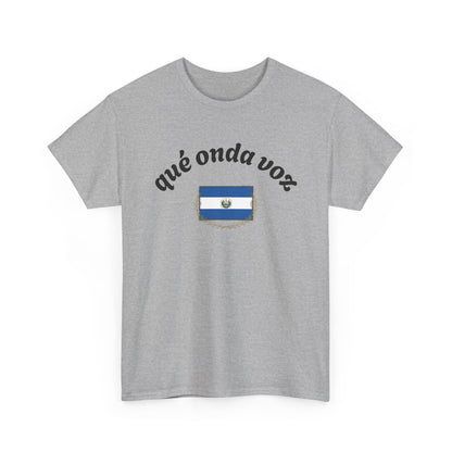 Qué Onda Voz El Salvador T-Shirt | Camiseta Salvadoreña con Bandera